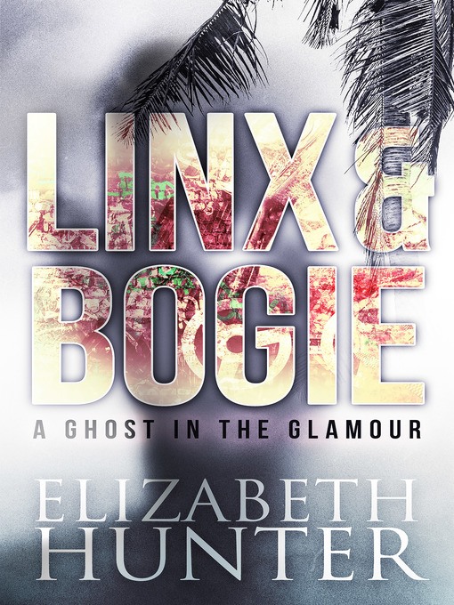 Title details for A Ghost in the Glamour by Elizabeth Hunter - Available